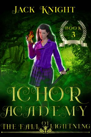 [Ichor Academy 03] • Ichor Academy · the Fall of Lightning